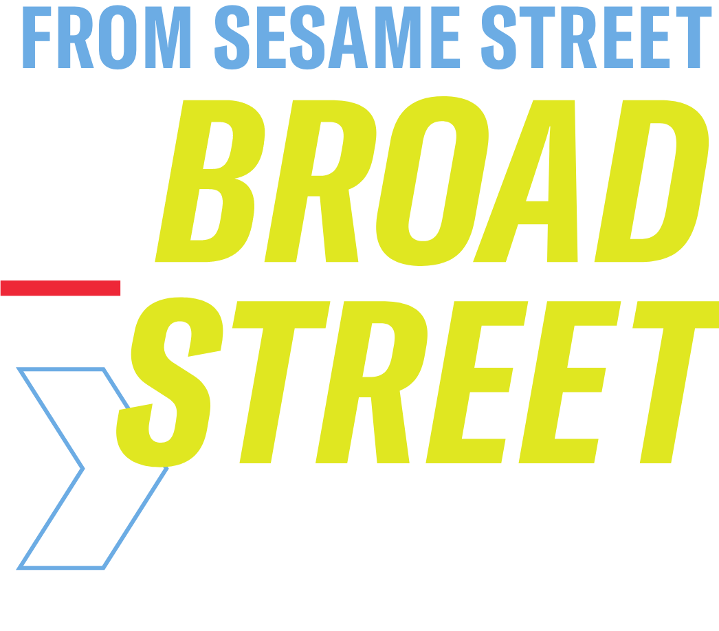 from sesame street to broad street logo<br />
